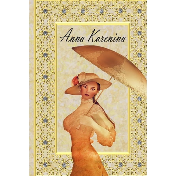 Anna Karenina: by Leo Tolstoy, New Edition!, (Paperback)