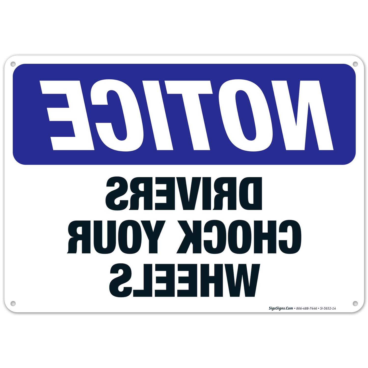 Drivers Chock Your Wheels Sign, OSHA Notice Sign, 10x14 Aluminum
