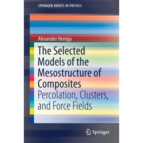 Pre-Owned Springerbriefs in Physics The Selected Models of the Mesostructure of Composites: Percolation, Clusters, and Force Fields, (Paperback)