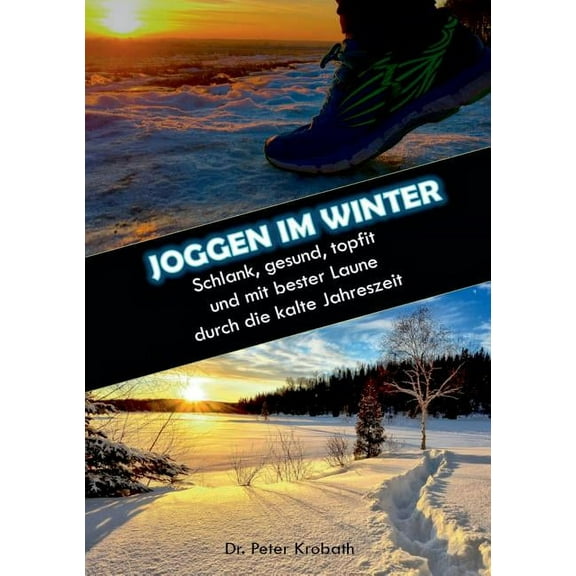 Joggen im Winter: Schlank, gesund, topfit und mit bester Laune durch die kalte Jahreszeit, (Paperback)