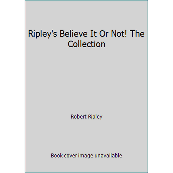 Pre-Owned Ripley's Believe It Or Not! The Collection (Paperback) 1609911539 9781609911539