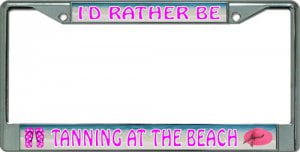 I/'d Rather Be At The Beach Chrome License Plate Frame