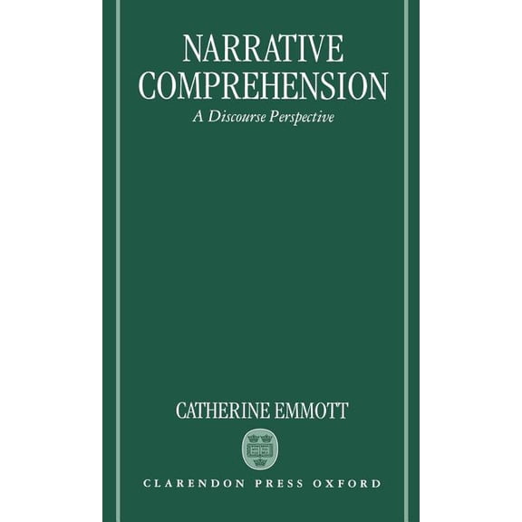 Narrative Comprehension: A Discourse Perspective, (Hardcover)