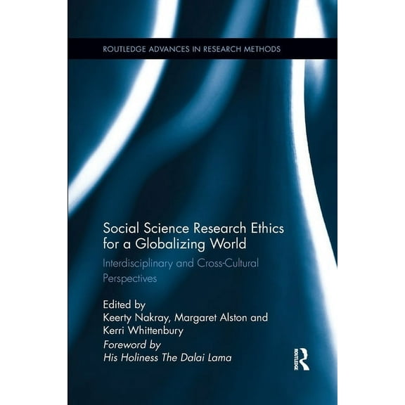 Routledge Advances in Research Methods Social Science Research Ethics for a Globalizing World: Interdisciplinary and Cross-Cultural Perspectives, (Paperback)