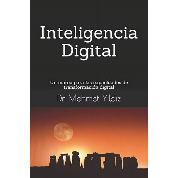 Inteligencia Digital: Un marco para las capacidades de transformaci�n digital