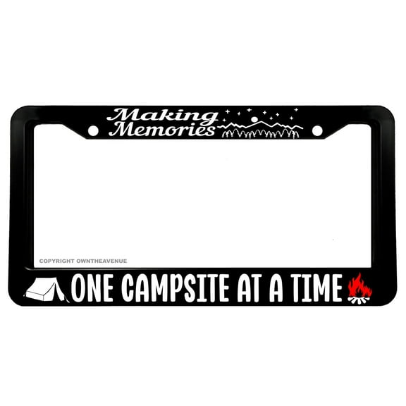 Making Memories One Campsite At A Time Camping License Plate Frame