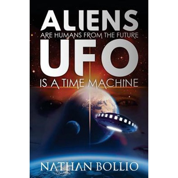 Pre-Owned Aliens Are Humans from the Future, UFO Is a Time Machine