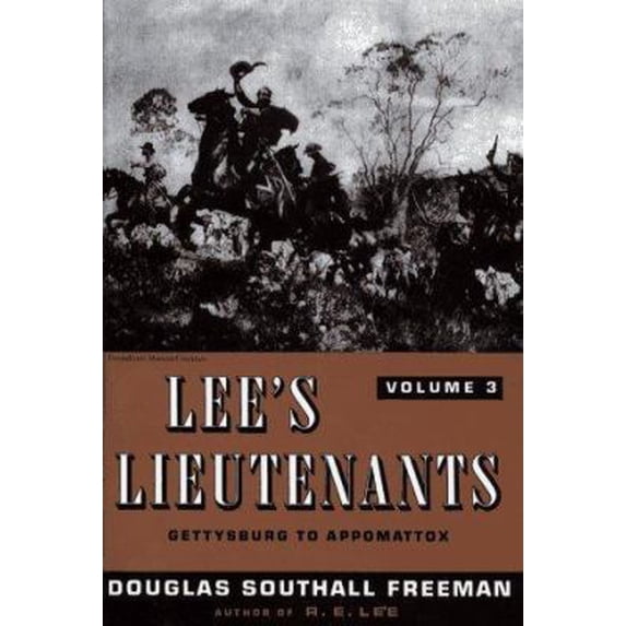 Pre-Owned Lee's Lieutenants, Vol. 3: Gettysburg to Appomattox (Paperback) 0684187507 9780684187501