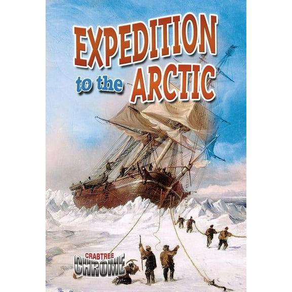 Crabtree Chrome: Expedition to the Arctic (Paperback)