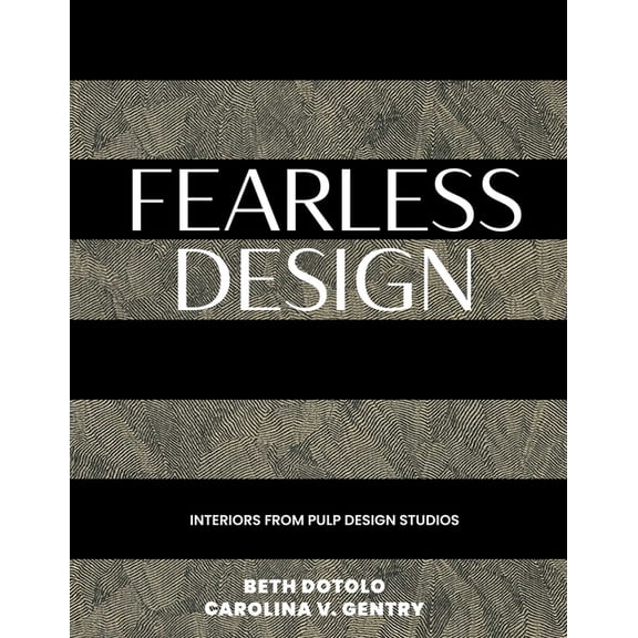 Fearless Design: Interiors from Pulp Design Studios, (Hardcover)