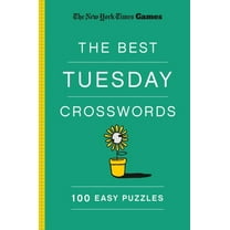 New York Times Games the Best Tuesday Crosswords: 100 Easy Puzzles, (Paperback)