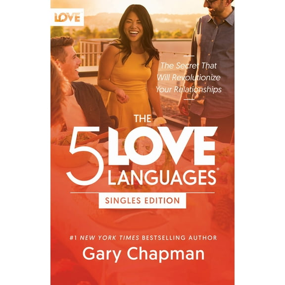 The 5 Love Languages Singles Edition: The Secret That Will Revolutionize Your Relationships, (Paperback)