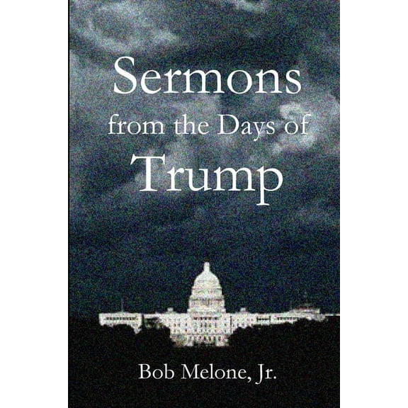 Sermons from the Days of Trump, (Paperback)