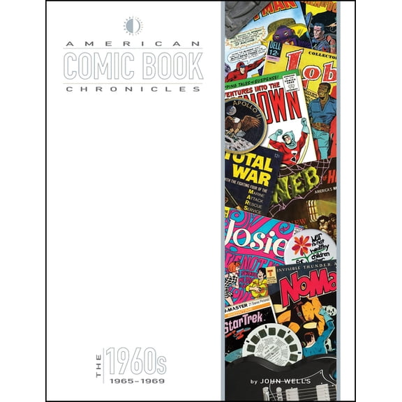American Comic Book Chronicles American Comic Book Chronicles: The 1960s Volume Two: 1965-1969, (Hardcover)