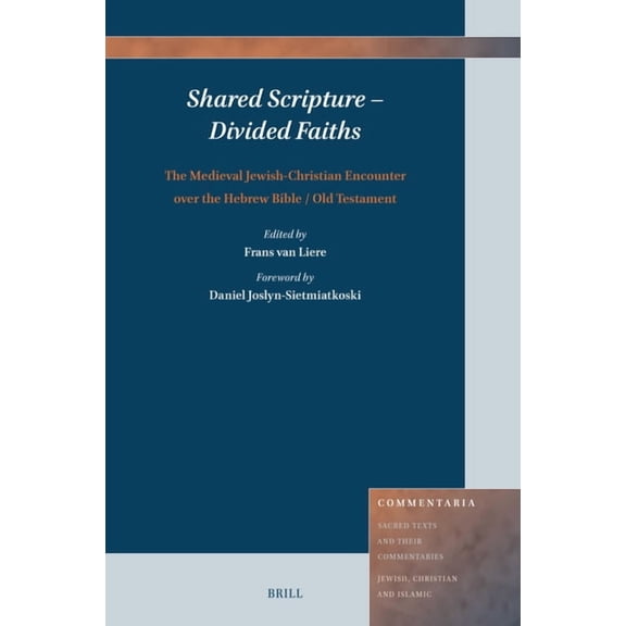 Commentaria Shared Scripture - Divided Faiths: The Medieval Jewish-Christian Encounter Over the Hebrew Bible / Old Testament, Book 17, (Hardcover)