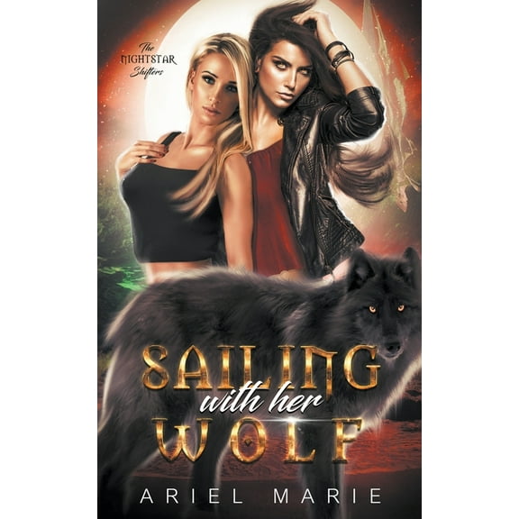 The Nightstar Shifters Sailing With Her Wolf, Book 1, (Paperback)