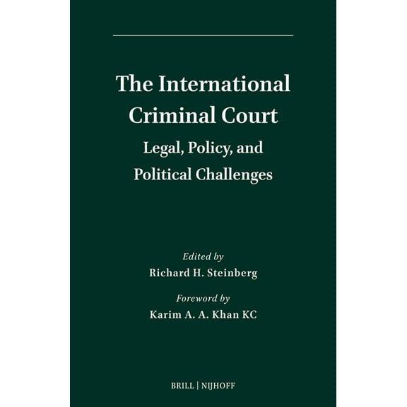 The International Criminal Court: Legal, Policy, and Political Challenges, (Hardcover)