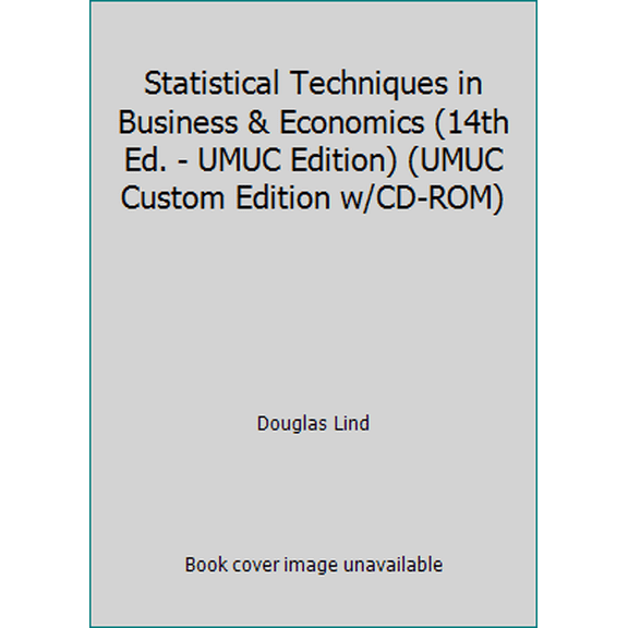 Pre-Owned Statistical Techniques in Business & Economics (14th Ed. - UMUC Edition) (UMUC Custom Edition w/CD-ROM) (Hardcover) 0077365461 9780077365462