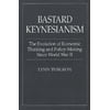 Bastard Keynesianism: The Evolution of Economic Thinking and Policy-Making Since World War II [Paperback - Used]