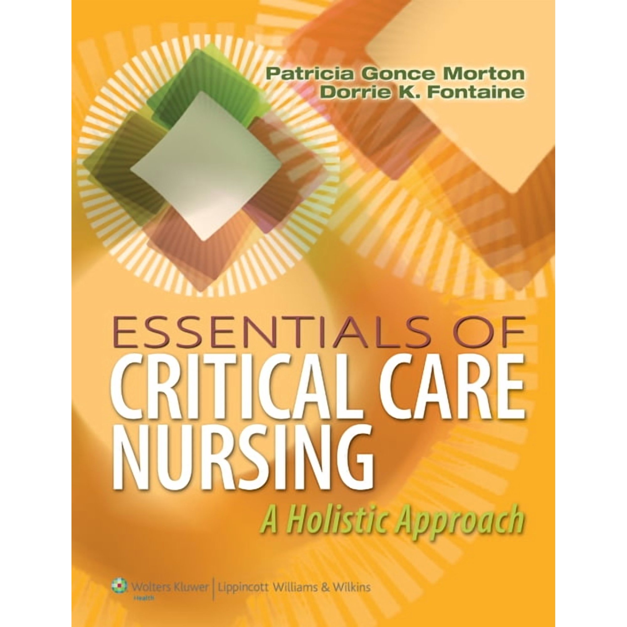 Essentials of Critical Care Nursing : A Holistic Approach