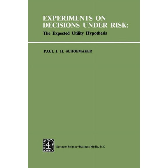 Experiments on Decisions Under Risk: The Expected Utility Hypothesis, (Paperback)