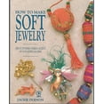 thumbnail image 1 of Pre-Owned How to Make Soft Jewelry (Paperback) 0801981298 9780801981296, 1 of 1