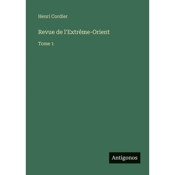 Revue de l'Extrême-Orient: Tome 1, (Paperback)