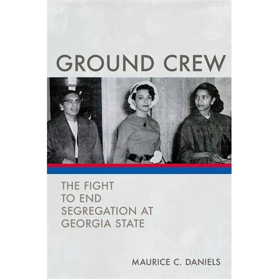Ground Crew: The Fight to End Segregation at Georgia State, (Hardcover)