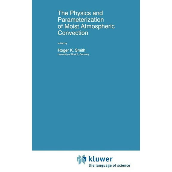 NATO Science Series C: The Physics and Parameterization of Moist Atmospheric Convection, Book 505, (Hardcover)