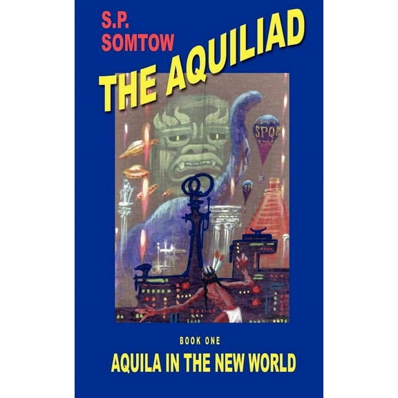 Aquiliad Aquila in the New World, (Paperback)