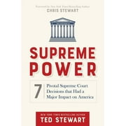 Supreme Power : 7 Pivotal Supreme Court Decisions That Had a Major Impact on America (Edition 1) (Hardcover)