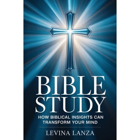 Bible Study - How Biblical Insights Can Transform Your Mind, (Paperback)