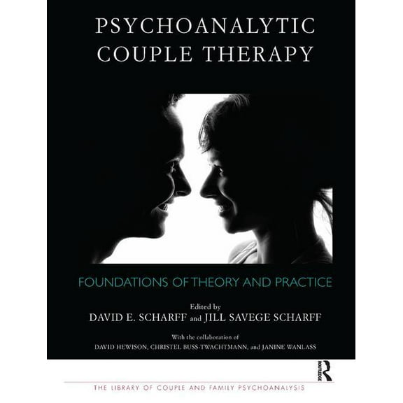Library of Couple and Family Psychoanaly Psychoanalytic Couple Therapy: Foundations of Theory and Practice, (Paperback)