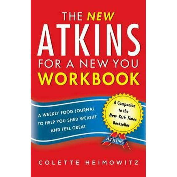 Pre-Owned The New Atkins for a New You Workbook: A Weekly Food Journal to Help You Shed Weight and Feel Great (Paperback) 1476715572 9781476715575