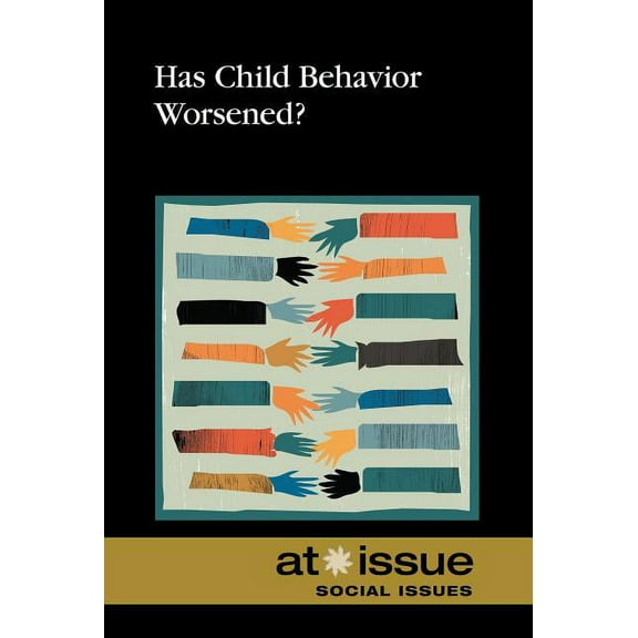 At Issue Has Child Behavior Worsened?, (Paperback)