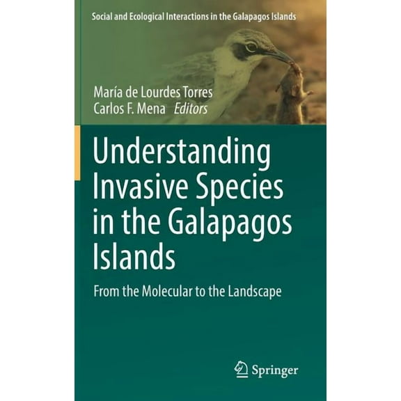 Social and Ecological Interactions in th Understanding Invasive Species in the Galapagos Islands: From the Molecular to the Landscape, (Hardcover)