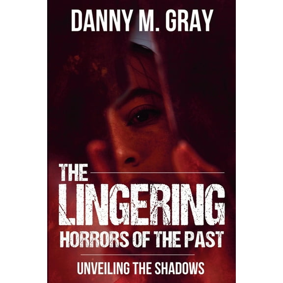 The Lingering Horrors of the Past, (Paperback)