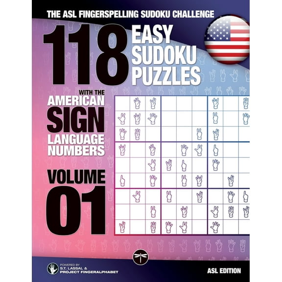 Sign Language Sudoku 118 Easy Sudoku Puzzles With the American Sign Language Numbers: The ASL Fingerspelling Sudoku Challenge, Book 1, (Paperback)