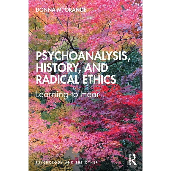 Psychology and the Other Psychoanalysis, History, and Radical Ethics: Learning to Hear, (Paperback)