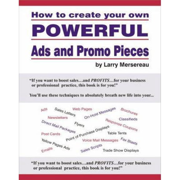 Pre-Owned How To Create Your Own Powerful Ads And Promo Pieces (Paperback) 0974228605 9780974228600