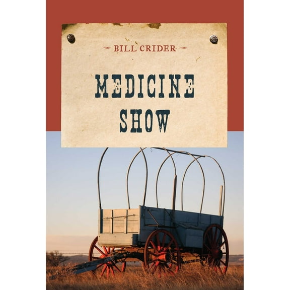 Evans Novel of the West Medicine Show, (Paperback)