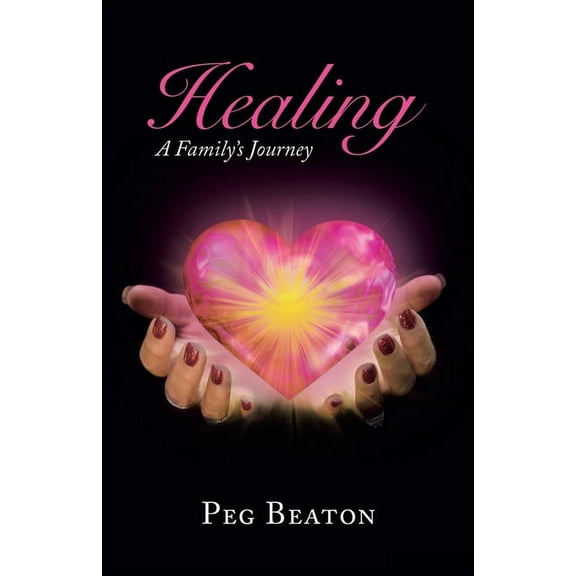 Healing: A Family's Journey, (Paperback)