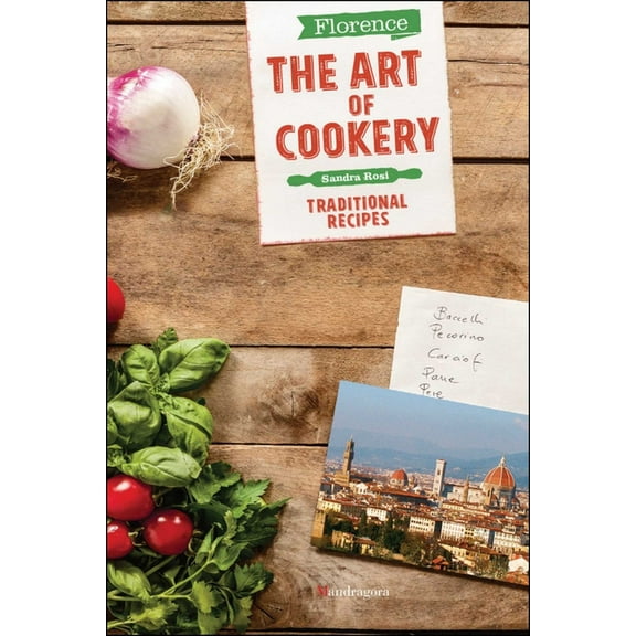 Florence the Art of Cookery: Traditional Recipes, (Paperback)