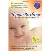 Hypnobirthing : The Breakthrough Natural Approach to Safer, Easier, More Comfortable Birthing - The Mongan Method, 3rd Edition (Edition 3) (Paperback)
