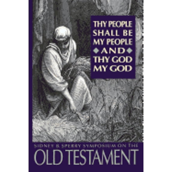 Pre-Owned Thy People Shall Be My People and Thy God My God: The 22d Annual Sidney B. Sperry Symposium (Hardcover) 0875798314 9780875798318