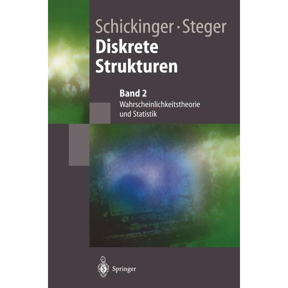 Springer-Lehrbuch Diskrete Strukturen 2: Wahrscheinlichkeitstheorie Und Statistik, (Paperback)