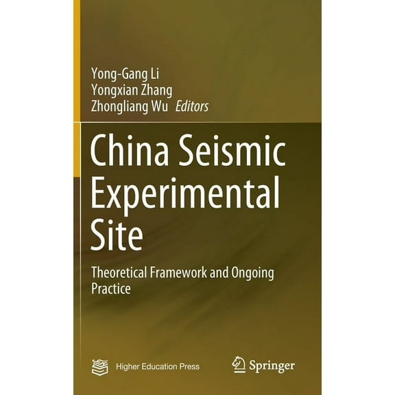 China Seismic Experimental Site: Theoretical Framework and Ongoing Practice, (Hardcover)