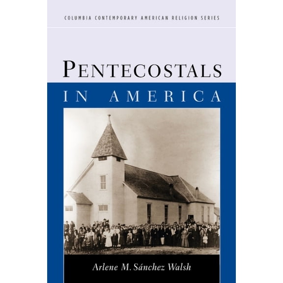 Columbia Contemporary American Religion  Pentecostals in America, (Hardcover)