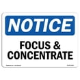 thumbnail image 1 of SignMission OS-NS-A-1218-L-12805 12 x 18 in. OSHA Notice Sign - Focus & Concentrate, 1 of 1
