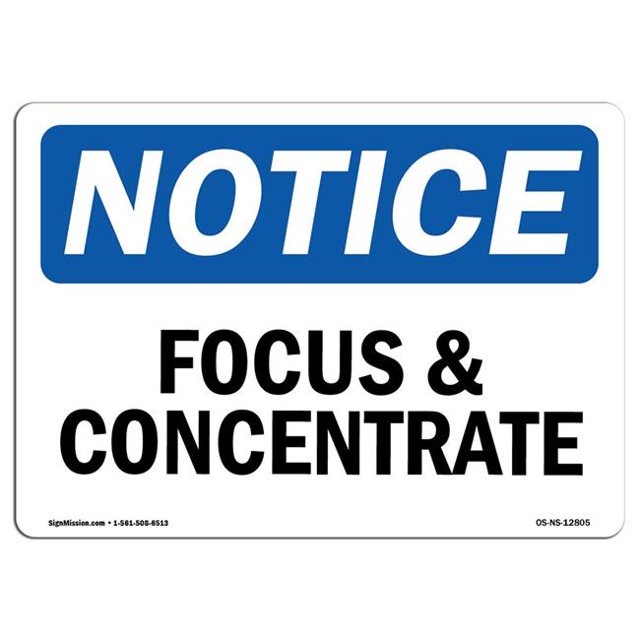 SignMission OS-NS-A-1218-L-12805 12 x 18 in. OSHA Notice Sign - Focus & Concentrate